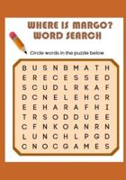 Where Is Margo? Word Search: The name "Margo" is hidden in each of these challenging puzzles!