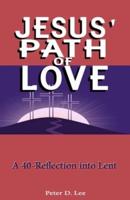 Jesus' Path of Love: A 40-Day Reflection into Lent