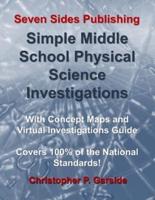 Simple Middle School Physical Science Investigations: With Concept Maps and Virtual Investigations Guide