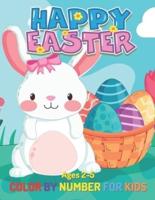 Easter Color By Number for Kids Ages 2-5: Fun and Easy Happy Easter Coloring Book Ages 2-5 Eggs Coloring Number Children, Boys & Girls, Toddlers & Preschoolers