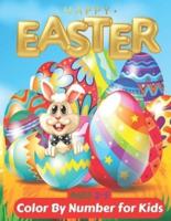 Easter Color By Number for Kids Ages 2-5: Cute Rabbits, Bunnies, Fun Workbook of Easter Bunny, Eggs, Chicks and Other Coloring & Activity Book for Kid, Toddlers, Boys & Girls !!!
