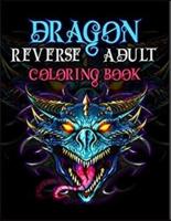 Dragon REVERSE Adult Coloring Book