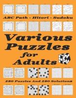 Various and Different Puzzles for Adults: 280 Puzzles With Solutions for Adults and Puzzle Lovers, Discover a New experience With New Puzzles of Different Levels, ABC Path Alphabetic, ABC Path Numeric, Hitori, Sudoku.