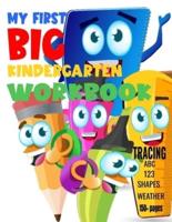 MY FIRST BIG KINDERGARTEN WORKBOOK: TRACING ABC, 123, SHAPES AND WEATHER   KINDERGARTEN ACTIVITY BOOK   150+PAGES