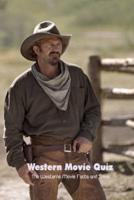 Western Movie Quiz: The Westerns Movie Facts and Trivia