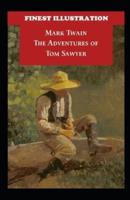 The Adventures of Tom Sawyer : (Finest Illustration)