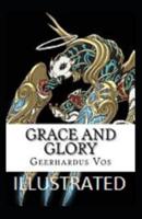 Grace and Glory Illustrated