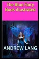 The Blue Fairy Book by Andrew Lang illustrated