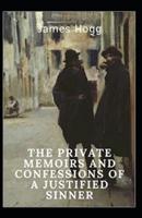 The Private Memoirs and Confessions of a Justified Sinner (Illustarted)