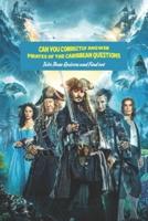 Can You Correctly Answer Pirates of the Caribbean Questions: Take These Quizzes and Find out