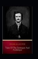 Edgar Allan Poe Collection Short Stories:Tales of the Grotesque and Arabesque-Original Edition(Annotated)