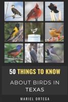 50 Things to Know About Birds in Texas   : Birding in the Texas