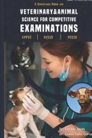 A Question Bank on Veterinary & Animal Science for Competitive Examinations