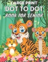 Large Print Dot To Dot Book For Seniors: Large Print Easy Dot To Dot Nature Scenes,  Flowers, Butterflies, Animals, dinosaur & Birds And More.