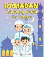 Ramadan Coloring Book For Toddlers: A Fun and Educational Coloring Book for Toddler with 50 Easy and Cute Ramadan Coloring Pages For Children, Preschool And Toddler, Perfect Present Idea for Ramadan