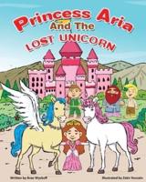 Princess Aria and the Lost Unicorn: The Adventures of Bridazak and Friends