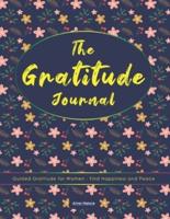 The gratitude Journal for women: a guide to develop thankfulness, mindfulness and positivity in few minutes a day, Daily Gratitude Self-Care Affirmations