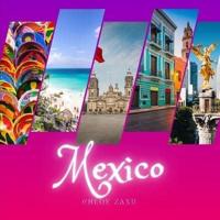 Mexico: A Beautiful Print Landscape Art Picture Country Travel Photography Meditation Coffee Table Book