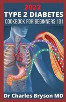 Type 2 Diabetes Cookbook for Beginners 101: 1000 Fast and Healthy Recipes to Manage Prediabetes and Type 2 Diabetes   30 Days Meal Plan Included instant pot cookbook Tips & Tricks to Plan Your Diet
