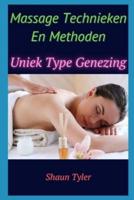 Massage Technieken En Methoden: Uniek Type Genezing
