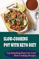 Slow-Cooking Pot With Keto Diet