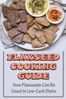 Flaxseed Cooking Guide
