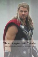 Thor Ragnarok Trivia: Detail Quizzes About American Superhero Film