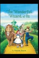 The Wonderful Wizard of OZ: a claasics 100th anniversary illustrated edition