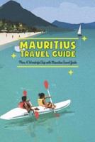Mauritius Travel Guide: Plan A Wonderful Trip with Mauritius Travel Guide