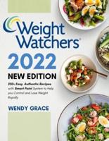 The Complete New Weight Watchers Edition 2022: 250+ Easy, Authentic Recipes with Smart Point System to Help you Control and Lose Weight Rapidly