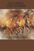 COLORING THE HORSES-HORSE COLORING BOOK