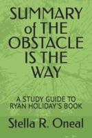 SUMMARY of THE OBSTACLE IS THE WAY