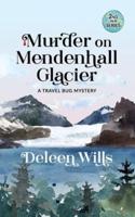Murder on Mendenhall Glacier: A Travel Bug Mystery