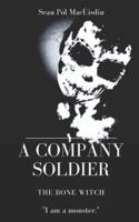 A Company Soldier : The Bone Witch