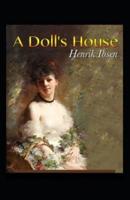 A DOLL'S HOUSE by Henrik Ibsen Annotated Edition