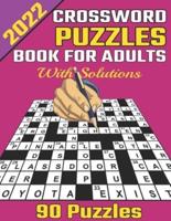 2022 Crossword Puzzles Book For Adults With Solutions: Large-print, Easy To Medium and Hard Level Puzzles    Awesome Crossword Puzzle Book For Puzzle Lovers   Adults, Seniors, Men And Women With Solutions (US English Spelling Version)