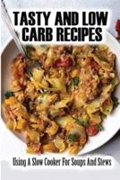 Tasty And Low Carb Recipes