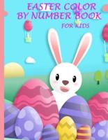 easter color by number book for kids: Fun and Creative Coloring Activity Book for Kids with with 100 Large Designs [Bunny, rabbit, Easter eggs flowers,easter basket and more.