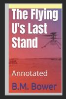 The Flying U's Last Stand Annotated