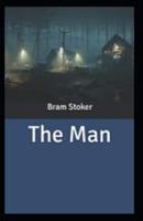 The Man by Bram Stoker (Illustarted)