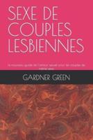 SEXE DE COUPLES LESBIENNES: Le nouveau guide de l'amour sexuel pour les couples de même sexe