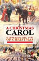 A Christmas Carol in Prose; Being a Ghost Story of Christmas:a classics illustrated edition