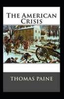 The American Crisis Original (Classic Edition Annotated)  Illustrated