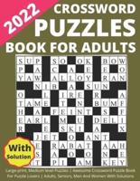 2022 Crossword Puzzles Book For Adults Large-print, Medium level Puzzles   Awesome Crossword Puzzle Book For Puzzle Lovers   Adults, Seniors, Men And Women With Solutions