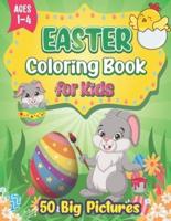 Easter Coloring Book for Kids Ages 1-4: 50 Easy, Big, and Cute Easter Pictures to Color for Kids and Toddlers   Simple and Large Easter Basket Stuffer Picture, Easter Egg Hunting Picture, and More Spring Picture are Included