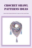 Crochet Shawl Patterns Ideas