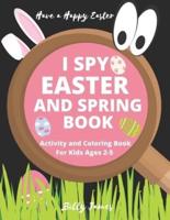 I Spy Easter And Spring Book: Activity And Coloring Book For Kids Preschoolers Ages 2-5