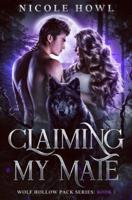 Claiming My Mate: A forbidden-lovers romance (Wolf Hollow Pack series)
