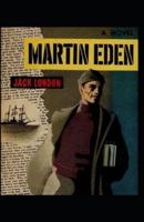 Martin Eden: Jack London (Classics, Literature) [Annotated]