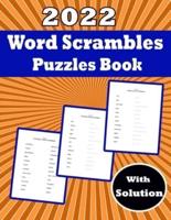 2022 Word Scrambles Puzzle Book With Solution: Book Suitable for All Levels Kids and Improve Their Spelling Skills Cool 1200+word and Fun Activity Game Book Best Gift for Your Kids.
